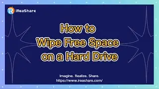 How to Thoroughly Wipe Free Space on a Hard Drive (Proven)
