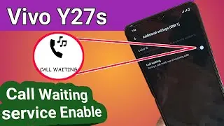 Vivo Y27s call waiting service enable