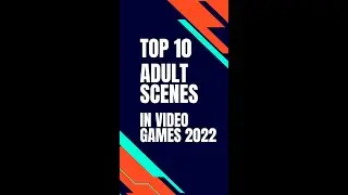 Top 10 Adult Scenes in Video Games 2022 S4 | 