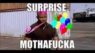 Surprise Motha Fucka