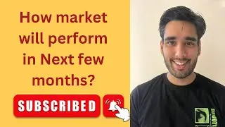 How stock market will perform in Next few months? How to handle market volatility?