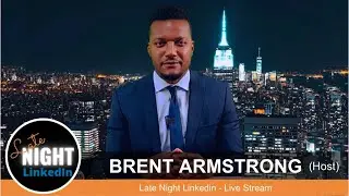 #Neuigkeiten #News #LinkedIn  Ab sofort neue Sendezeit für LateNight LinkedIn - Host Brent Armstrong