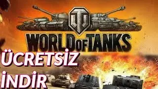 World of Tanks Nasıl İndirilir? (World of Tanks Hesap Açma)