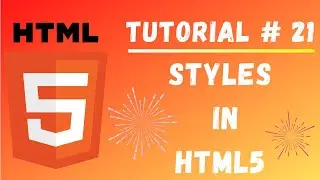 Tutorial #21 || Styles in HTML5 || Web Designing Tutorials for Beginners || Front End Development