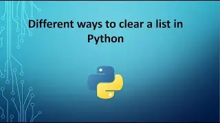 Different ways to clear a list in Python
