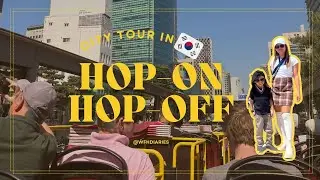 How to get on the Hop-on Hop-off tour in 🇰🇷? [eng sub] Everything you need to know!