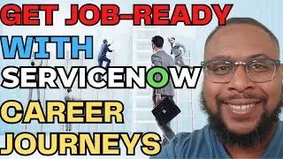 Career Journeys - ServiceNow System Administrator, Implementer, Developer, Analyst, PM | CTA Journey