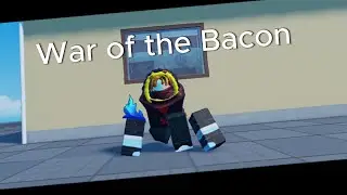 War of the Bacon