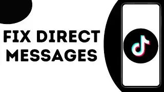 How to Fix Direct Message on TikTok ?
