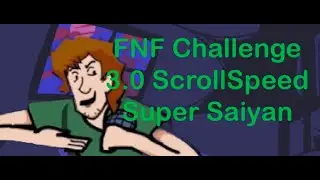 FNF Challenge: 3.0 ScrollSpeed Super Saiyan