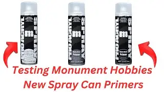 Testing Monument Hobbies New Spray Can Primers