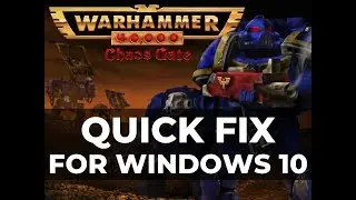 CHAOS GATE - WINDOWS 10 QUICK FIX