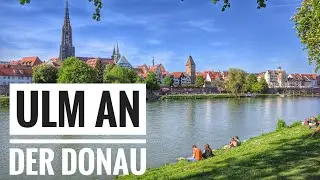 Ulm on the Danube - Sights in Ulm / Neu-Ulm Münster, Fischerviertel, City Wall 1/2)