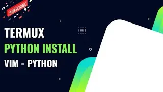 TERMUX - ( Python Install && Python - Vim Editor ) 