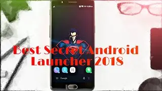 Best SECRET Android Launchers of 2018?