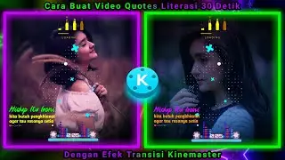 CARA BUAT QUOTES LITERASI 30 DETIK DENGAN EFEK TRANSISI KINEMASTER