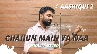 Chahun Main Ya Naa |Violin Cover| Aashiqui 2 | Abhijith P S Nair