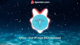 borne - Out Of Here [NCS Release]