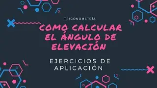 Como calcular el ángulo de ELEVACIÓN | Ejercicio de aplicación | TRIGONOMETRÍA