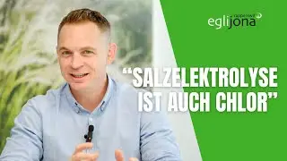 Salzelektrolyse ist auch Chlor | Daniel Egli klärt über die Wasseraufbereitung auf | egli jona ag