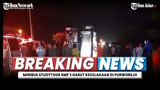 🔵BREAKING NEWS MINIBUS STUDYTOUR SMP 3 Garut Alami Kecelakaan di Purworejo, Ada Korban Terjepit
