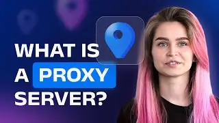 What Is a Proxy Server and How Does It Work?
