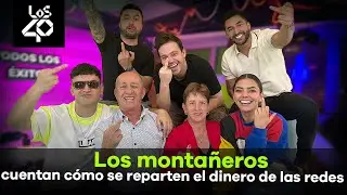 Los Montañeros cuentan cómo se reparten el dinero que ganan de las redes sociales 😱😅