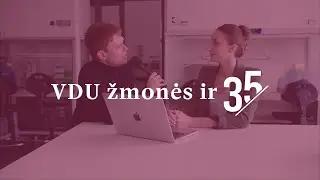 „VDU žmonės ir 35“. Doktorantė J. Snegiriovaitė