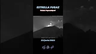 Larga Estela se Traza sobre el Popocatépetl ESTRELLA FUGAZ