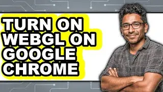 How to Turn on Webgl on Google Chrome (only Way)
