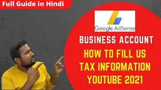Update Tax information YouTube AdSense Business Account - Fill US Tax info AdSense Business Account
