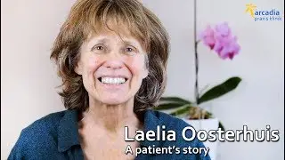 Laelia Oosterhuis - a patient's story at Arcadia
