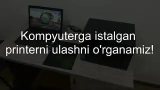 Kompyuterga istalgan printerni ulash/o'rnatishni o'rganamiz! 