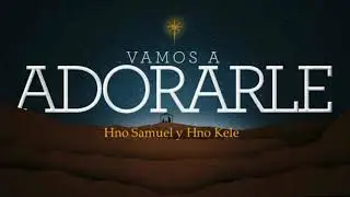 ADORARLE 2018 SAMUEL Y KELE Vie et lumière Filadelfia ESPAÑA
