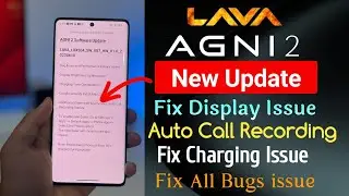 Lava Agni 2 5G New Update | Display issue fix | New Call Recording | All Bugs Fix 🤔