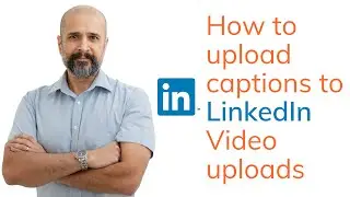 How to add captions to your LinkedIn video uploads