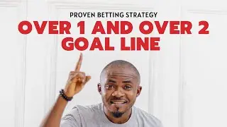 Over 1 and Over 2 goal line betting strategy