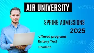 Air University Spring Admissions 2025 | Eligibility Criteria, Test Details, and Programs Offered