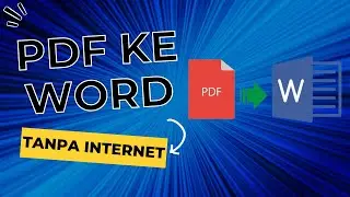 Cara Merubah File PDF ke Word Tanpa Internet