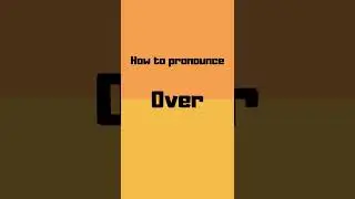 How to pronounce over? over pronunciation #shorts #how #howto #over #pronunciation