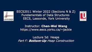 [HD] EECS2011 W22 - Lecture 5d - Part F - Bottom-Up Heap Construction