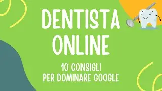 🦷 Dentista Online: Come Dominare Google [10 Consigli Top per Trovare Pazienti sul Web] 🦷