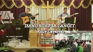 ISANG SILIP SA LANGIT BY ROLLY CAYABYAB