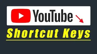 YouTube Shortcut Keys | Most Useful YouTube Shortcuts You Must Know