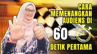 Cara Memenangkan Audiens Di 60 Detik Pertama