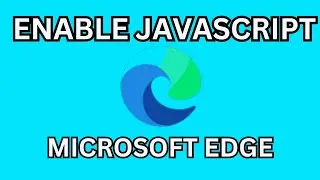 How to Enable or Disable JavaScript in Microsoft Edge