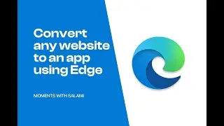 Convert any website to an app using Edge