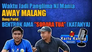 Kartu Kuning Podcast #6 Away Malang Bentrok Sama 