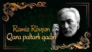 Ramiz Rövşən - Qara paltarlı qadın - Kamran M. YuniS