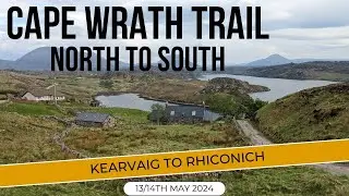 Cape Wrath Trail 2024 - Kearvaig to Rhiconich - Day 1&2